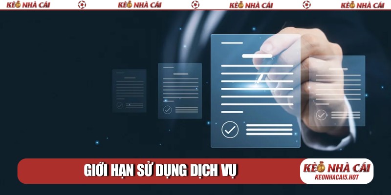 Giới hạn sử dụng dịch vụ